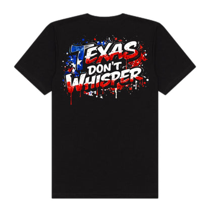Texas Don’t Whisper Tee
